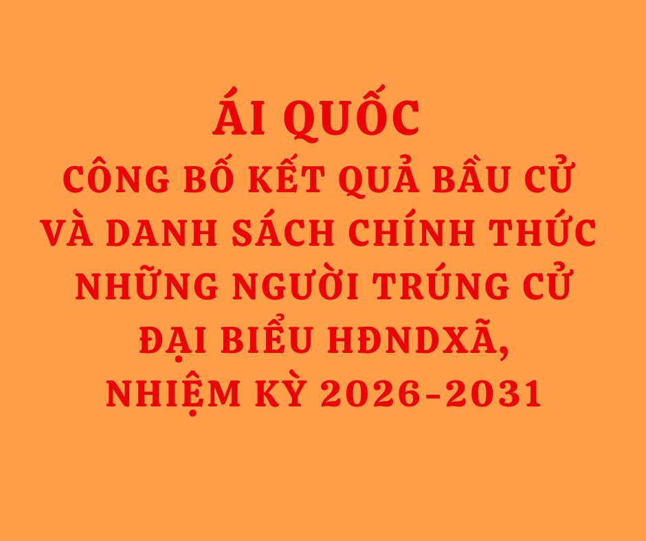 Công bố kết quả bầu cử đại biểu HĐND xã Ái Quốc, nhiệm kỳ 2026-2031